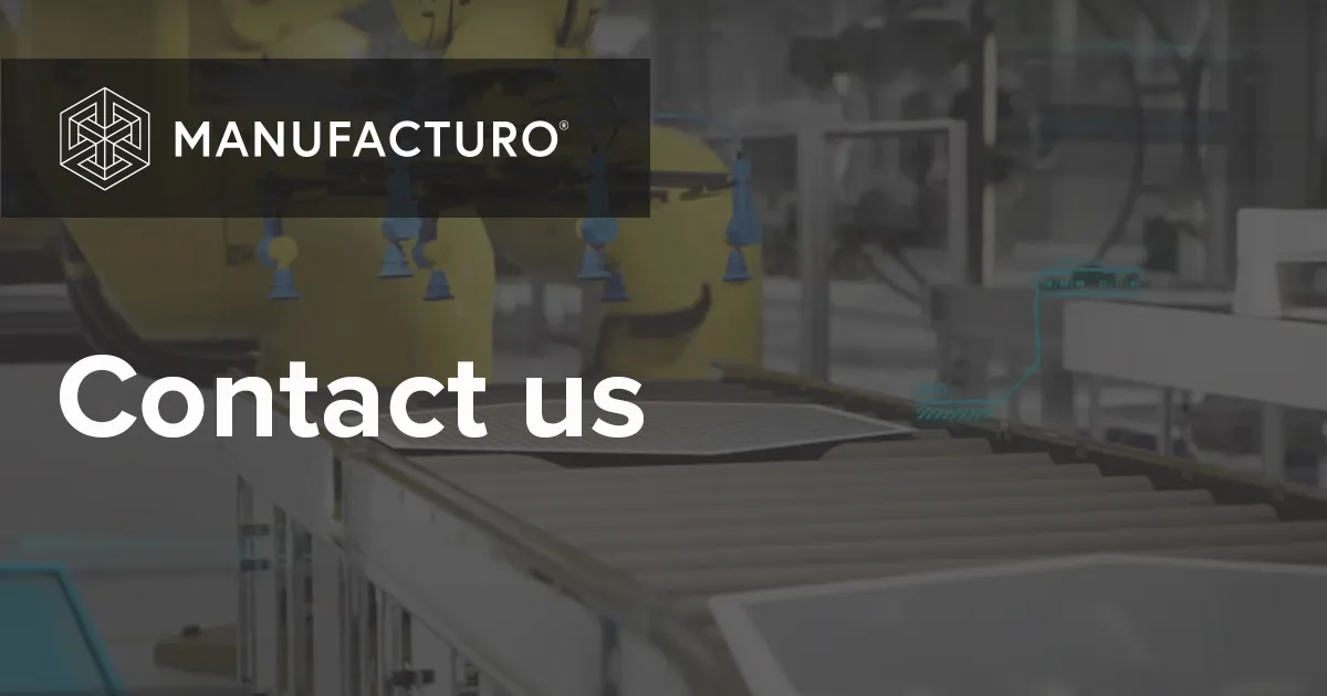 Contact Us | Manufacturo 🤝 Let's Discuss Your Needs!